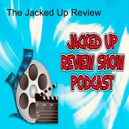 The Jacked Up Review Show Podcast artwork