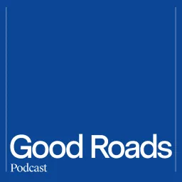 Good Roads Podcast artwork