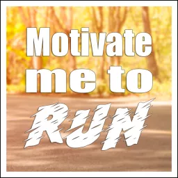 Motivate Me To Run Podcast artwork