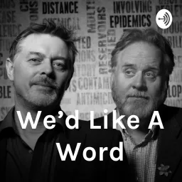 We'd Like A Word Podcast artwork
