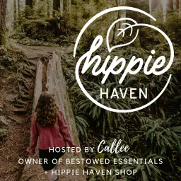 Hippie Haven Podcast: How To Live A Harmonious Life artwork