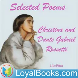 Selected Poems by Christina & Dante Gabriel Rossetti