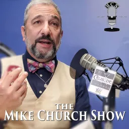 The Mike Church Show Channel Podcast artwork
