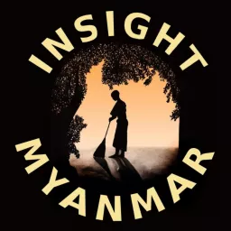 Insight Myanmar Podcast artwork