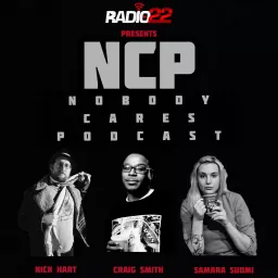 Radio 22: Nobody Cares Podcast artwork
