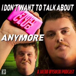 I Don't Want To Talk About Fight Club Anymore Podcast artwork