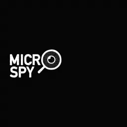 MICRO SPY Podcast artwork