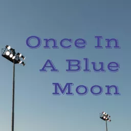 Once In A Blue Moon