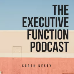 The Executive Function Podcast artwork
