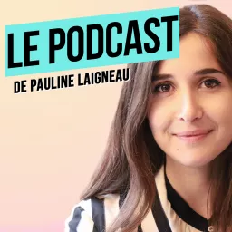 Le Podcast de Pauline Laigneau artwork