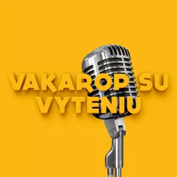 VAKAROP SU VYTENIU Podcast artwork