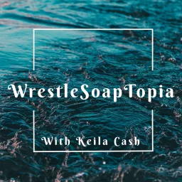 WrestleSoapTopia Podcast artwork