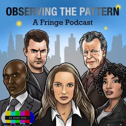 Observing the Pattern - A Fringe Podcast artwork
