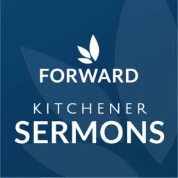 Forward Church Kitchener Sermons Podcast artwork