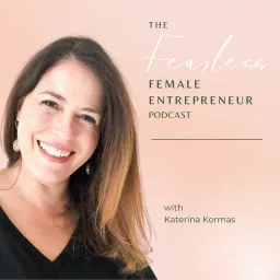 The Fearless Female Entrepreneur Podcast artwork