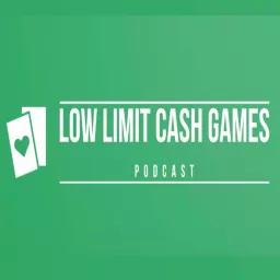 Low Limit Cash Games Podcast artwork