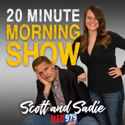 Scott and Sadie's 20 Minute Morning Show Podcast artwork