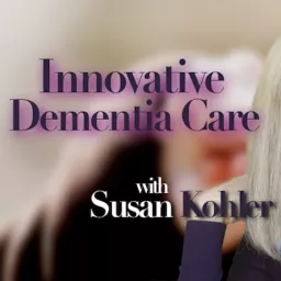 Innovative Dementia Care Podcast artwork