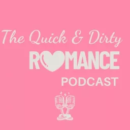 The Quick n Dirty Romance Podcast