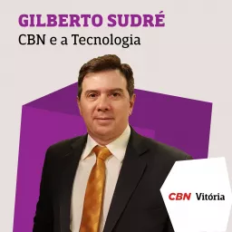 CBN e a Tecnologia - Gilberto Sudré Podcast artwork
