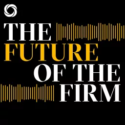 The Future of the Firm Podcast artwork