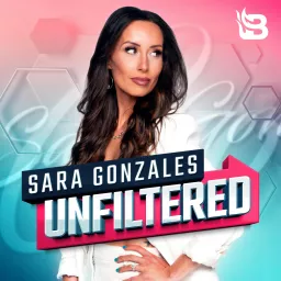 Sara Gonzales Unfiltered Podcast artwork