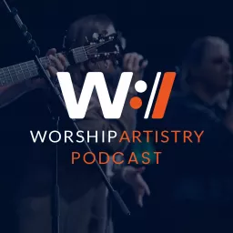 Worship Artistry Podcast