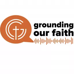 Grounding our Faith