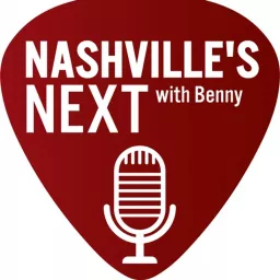 Nashville's Next with Benny Podcast artwork