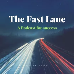 The Fast Lane for Success Podcast artwork