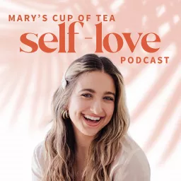 Mary’s Cup of Tea: the Self-Love Podcast for Women artwork