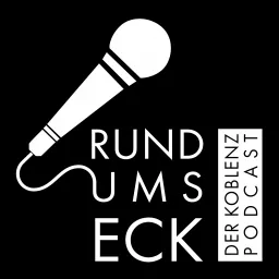RUND UMS ECK – Der Koblenz Podcast artwork
