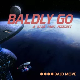 Baldly Go - A Star Trek: Strange New Worlds Podcast artwork