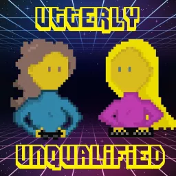 Utterly Unqualified Gaming Podcast artwork