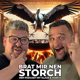 Brat mir nen Storch - Der Podcast mit Klaus & Marco artwork