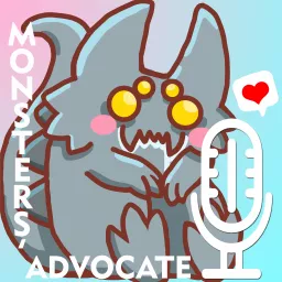 Monsters Advocate Podcast Addict