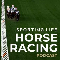 Sporting Life Horse Racing Podcast artwork
