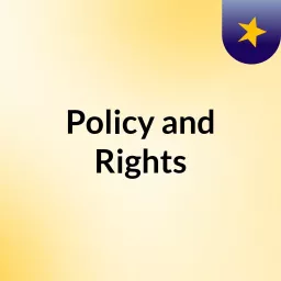 Policy and Rights Podcast artwork