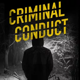 Criminal Conduct Podcast artwork