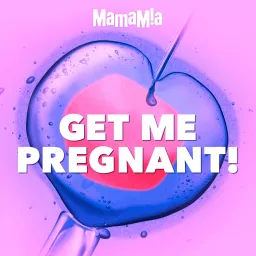 Get Me Pregnant Podcast artwork