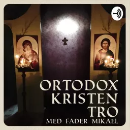 Ortodox kristen tro Podcast artwork