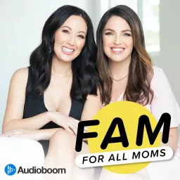 FAM: For All Moms Podcast artwork
