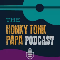 The Honky Tonk Papa Podcast artwork