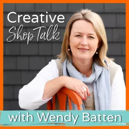 Creative Shop Talk with Wendy Batten Podcast artwork