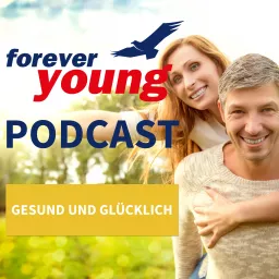 forever young - Ernährung, Bewegung, Denken, Gesundheit und Fitness