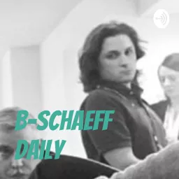 B-Schaeff Daily Podcast artwork