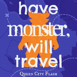 Have Monster, Will Travel Podcast artwork