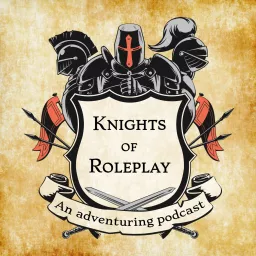 Knights of Roleplay - An adventuring podcast artwork