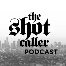 The Shot Caller Podcast