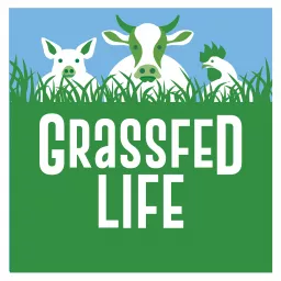 Grassfed Life Podcast artwork